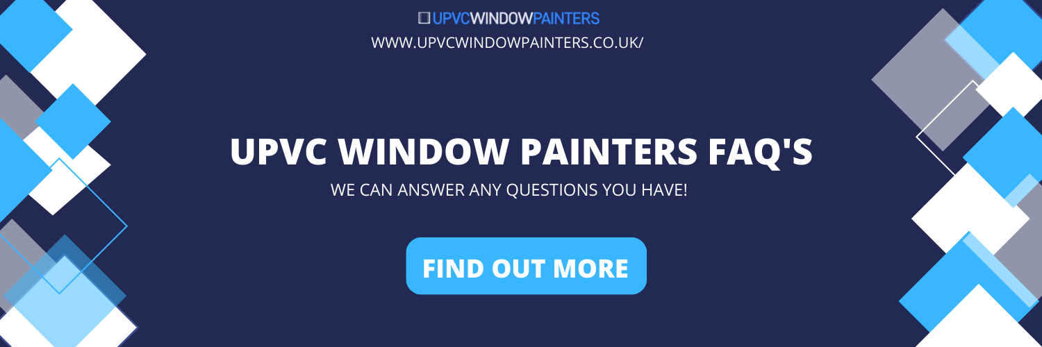 upvc window painters FAQ'S